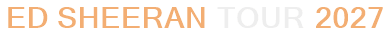 Ed Sheeran Tour 2027